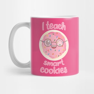 I Teach Smart Cookies Mug